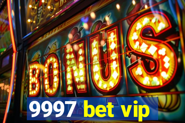 9997 bet vip